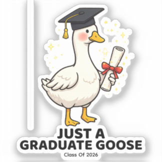 Just A Graduate Goose Class of 2026 Funny Grad