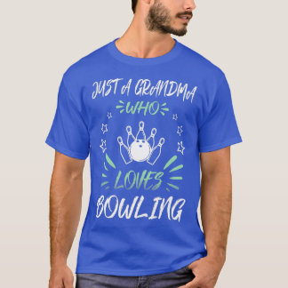 Just A Grandma Who Loves Bowling  T-Shirt