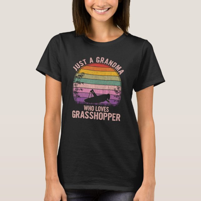 Just A Grandma Who Loves Grasshopper  Mother s Day T-Shirt (Front)