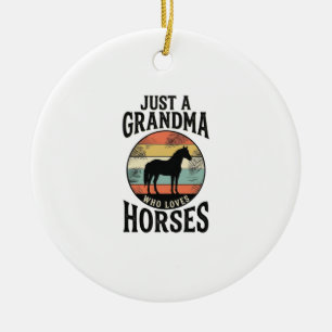 Just A Grandma Who Loves Horses Vintage Design Ceramic Ornament