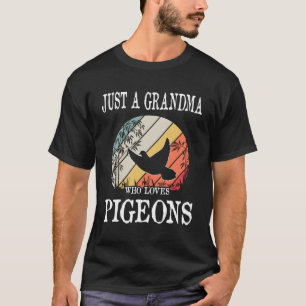 Just A Grandma Who Loves Pigeons T-Shirt