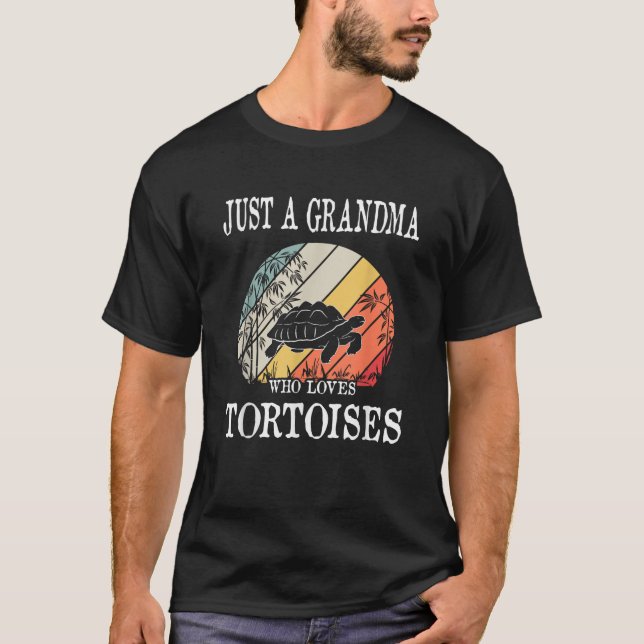 Just A Grandma Who Loves Tortoises  T-Shirt (Front)