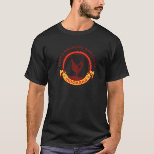 Just A Grandpa Who Loves Chickens Chicken Coop Hen T-Shirt
