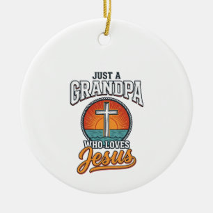 Just A Grandpa Who Loves Jesus Vintage Cross Shirt Ceramic Ornament