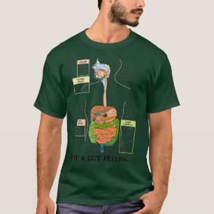 Just A Gut Feeling Digestive System Humour T-Shirt