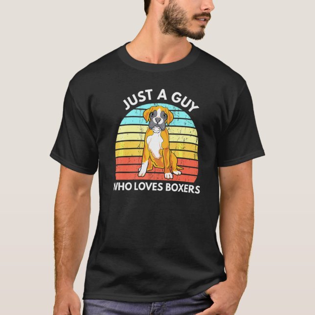 Just A Guy Who Loves Boxers Boxer Dad Dog Dad T-Shirt (Front)