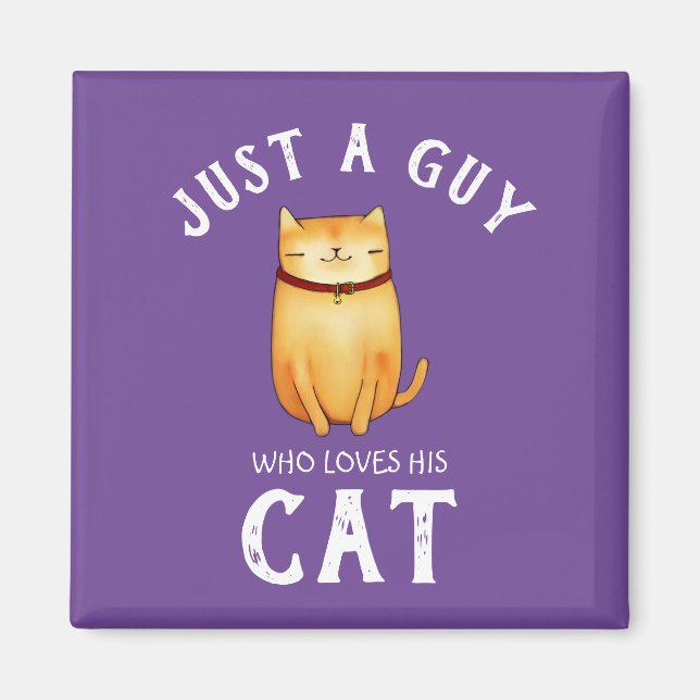 Just a guy who loves his Cat Magnet (Front)