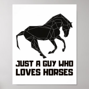 Just A Guy Who Loves Horses Horseback Riding Graph Poster