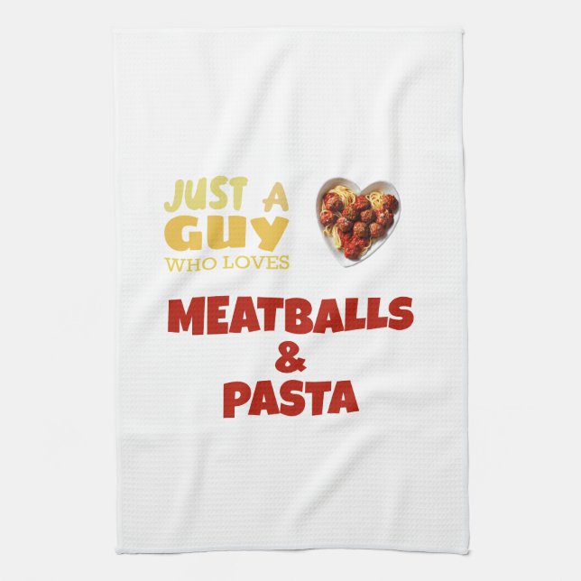 Just a guy who loves meatballs and pasta kitchen towel (Vertical)