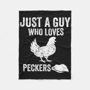 Just A Guy Who Loves Peckers Funny Chicken Poultry Fleece Blanket