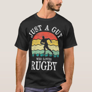 Just A Guy Who Loves Rugby  T-Shirt