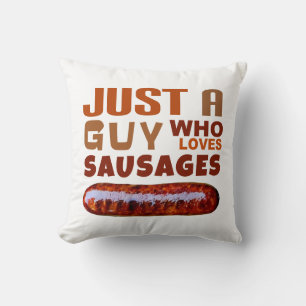 Just a guy who loves Sausages Throw Pillow