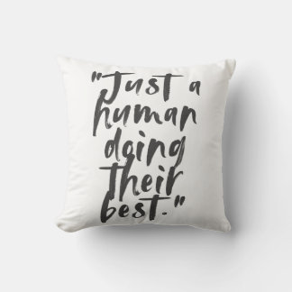"Just a Human Doing Their Best" Motivational Quote Throw Pillow