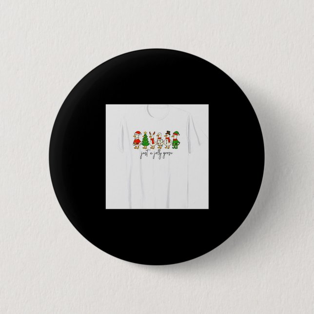 Just A Jolly Cute Goose Funny Merry Goosemas Chris 2 Inch Round Button (Front)