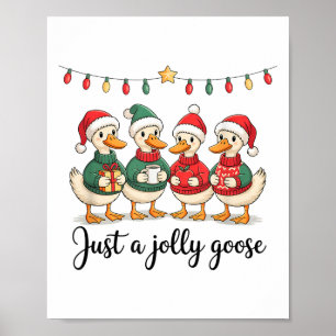 Just A Jolly Goose Christmas Holiday Poster