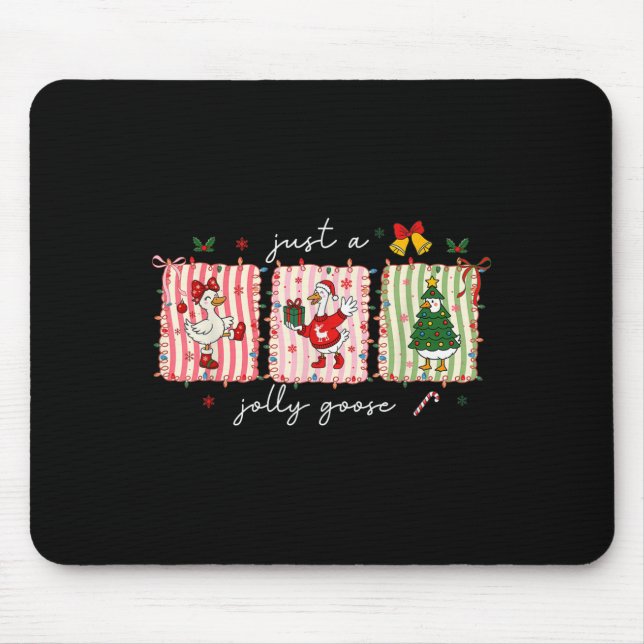 Just A Jolly Goose Christmas Silly Goose Funny Xma Mouse Pad (Front)
