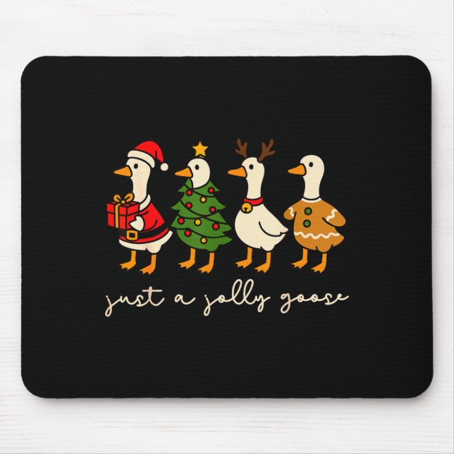 Just A Jolly Goose Christmas Silly Goose Funny Xma Mouse Pad (Front)