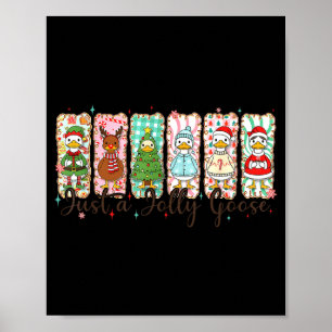 Just A Jolly Goose Funny Christmas Men Women Kids  Poster