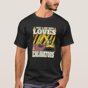 Just A Kid Who Loves Excavators T-Shirt
