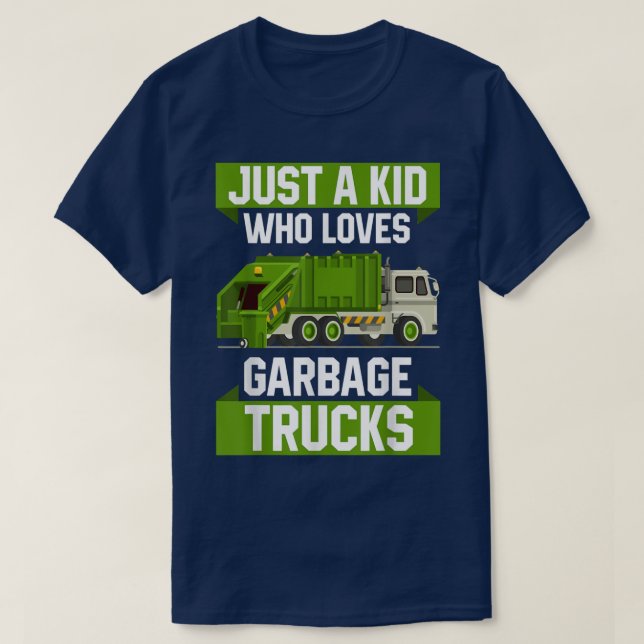 Just A Kid Who Loves Garbage Truck  T-Shirt (Design Front)