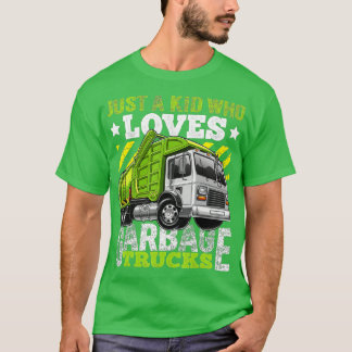 Just a Kid Who Loves Garbage Trucks Funny Gift for T-Shirt