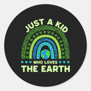 Just A Kid Who Loves The Earth Earth Day Rainbow Classic Round Sticker