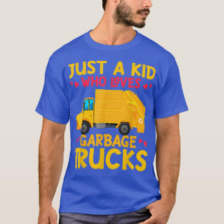 Just A kids Who Loves Garbage Trucks T-Shirt