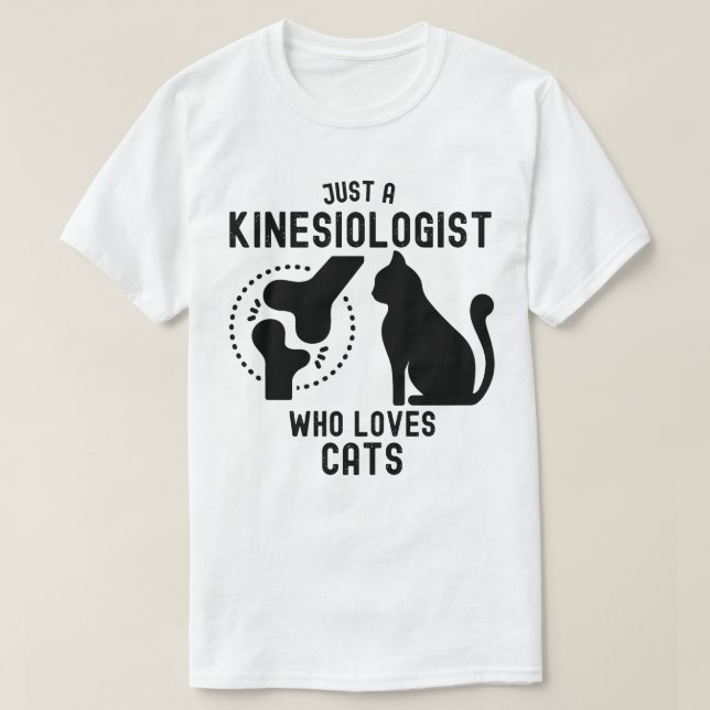 Just a Kinesiologist Who Loves Cats T-Shirt (Design Front)