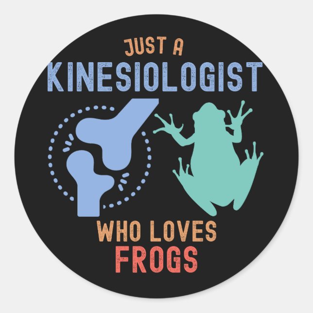 Just a Kinesiologist Who Loves Frogs Classic Round Sticker (Front)