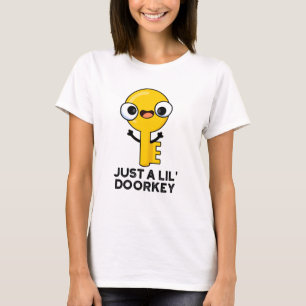 Just A Lil Door-key Funny Dorky Key Pun  T-Shirt