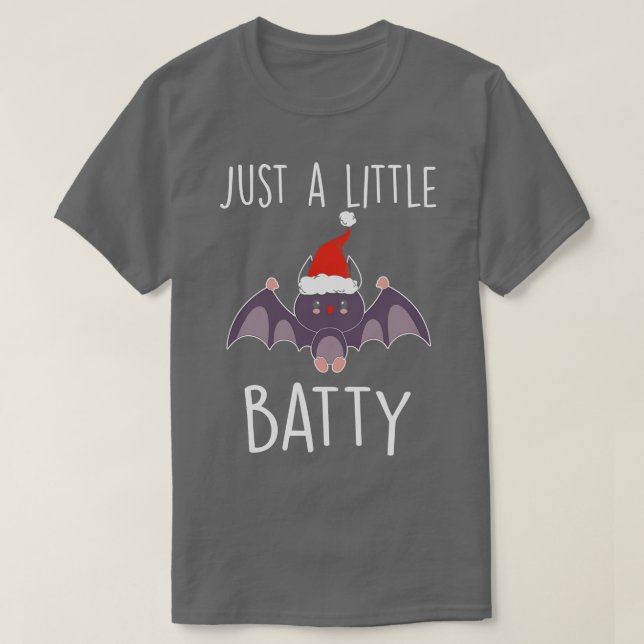 Just a Little Batty T-Shirt (Design Front)