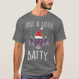 Just a Little Batty T-Shirt