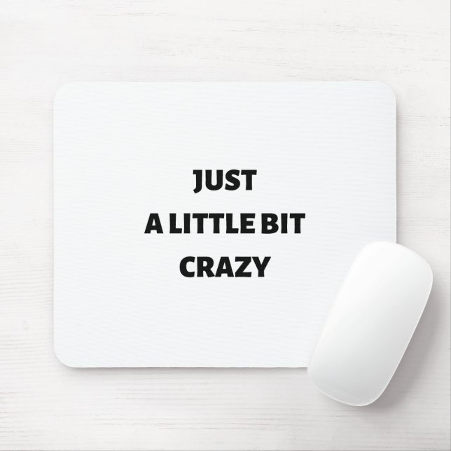 Just a little bit crazy mouse pad (With Mouse)