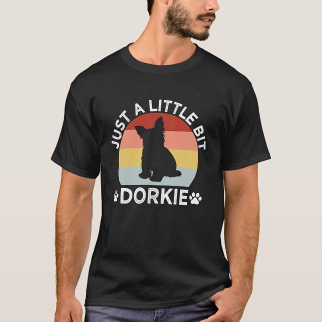Just a Little Bit Dorkie Funny Yorkshire Terrier H T-Shirt (Front)