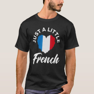 Just A Little French Patriotic Heart France Flag T-Shirt