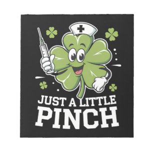 Just A Little Pinch Nurse St Patrick's Day Irish Notepad