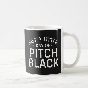 Just A Little Ray Of Pitch Black  Coffee Mug