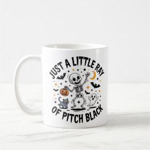 Just a Little Ray of Pitch Black Funny Sarcastic Coffee Mug