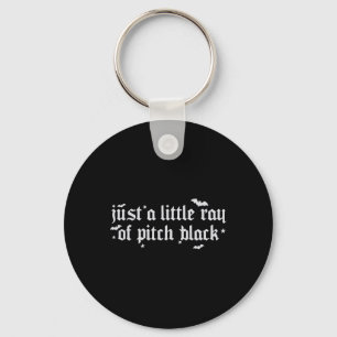 Just A Little Ray Of Pitch Black Halloween Spooky  Keychain