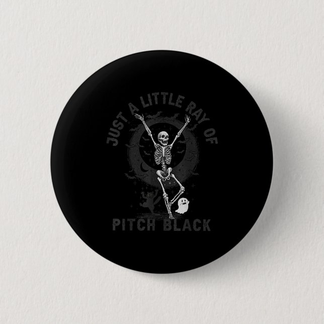 Just A Little Ray Of Tch Black Halloween Skeleton  2 Inch Round Button (Front)