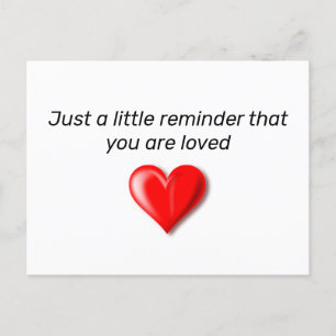Just A Little Reminder That You Are Loved Postcard