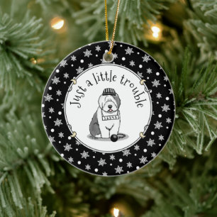 Just a Little Trouble Old English Sheepdog Grey 1 Ceramic Ornament