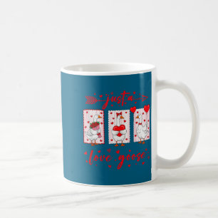 Just A Love Goose Funny Valentine Cute Goose For W Coffee Mug