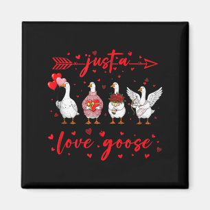 Just A Love Goose Funny Valentine Cute Goose For W Magnet