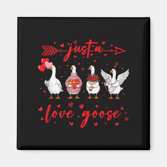 Just A Love Goose Funny Valentine Cute Goose For W Magnet (Front)