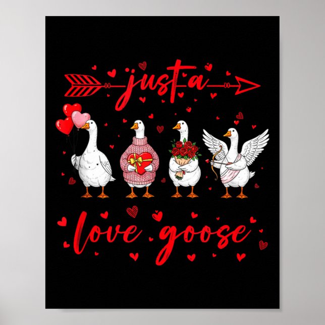 Just A Love Goose Funny Valentine Cute Goose For W Poster (Front)