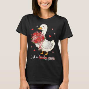 Just A Lovely Goose Bouquet Roses Floral Valentine T-Shirt