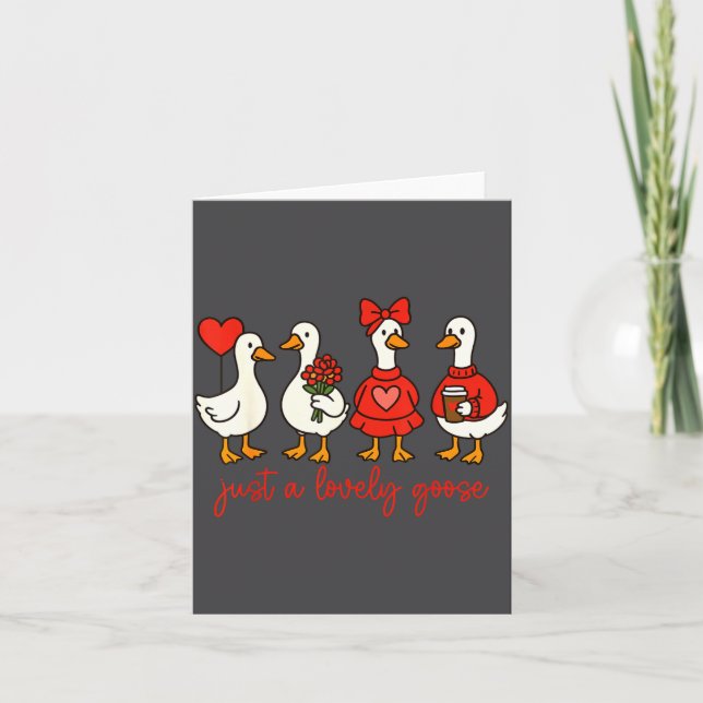 Just A Lovely Goose Cute Nk Silly Goose Valentine' Card (Front)