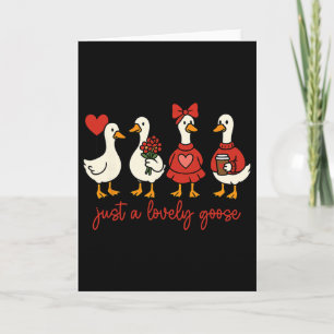 Just A Lovely Goose Valentine Duck Funny Geese Val Card