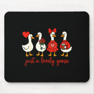 Just A Lovely Goose Valentine Duck Funny Geese Val Mouse Pad